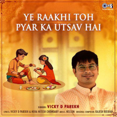 Ye Raakhi Toh Pyar Ka Utsav Hai Mp3 Ye Raakhi Toh Pyar Ka Utsav Hai Mp3