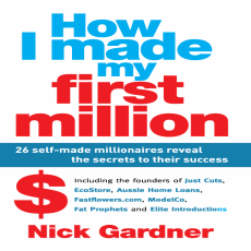 How I made my first million _ 26 self-made millionaires reveal the secrets to their success How I made my first million _ 26 self-made millionaires reveal the secrets to their success