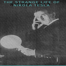 The Strange Life of Nikola Tesla The Strange Life of Nikola Tesla
