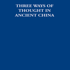 Arthur Waley - Three Ways of Thought in Ancient China [Retail]
